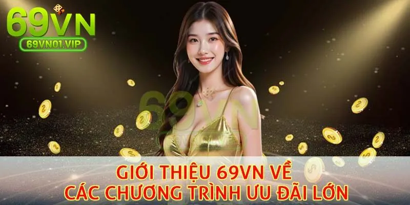 Giới thiệu 69VN về các chương trình ưu đãi lớn