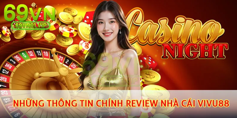 Những thông tin chính Review nhà cái Vivu88