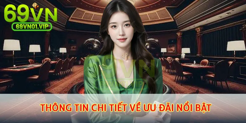 Thông tin chi tiết về ưu đãi nổi bật